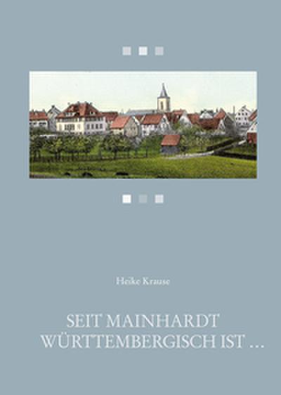 Seit Mainhardt württembergisch ist