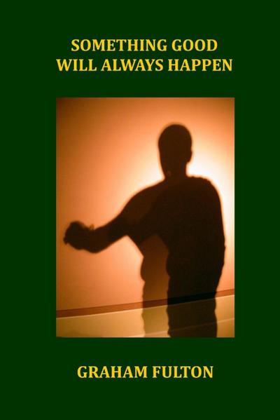 Something Good Will Always Happen