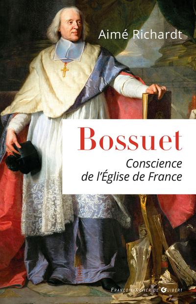Bossuet, conscience de l’Eglise de France