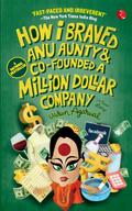 How I Braved Anu Aunty & Co-Founded a Million Dollar Company