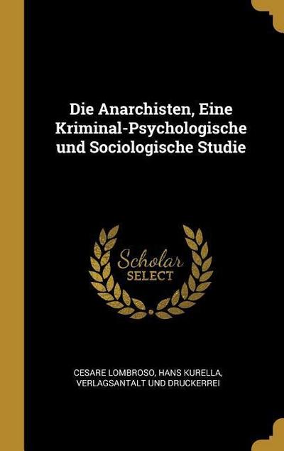 Die Anarchisten, Eine Kriminal-Psychologische und Sociologische Studie
