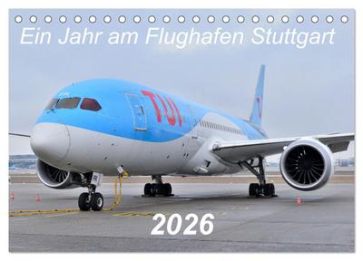 Ein Jahr am Flughafen Stuttgart (Tischkalender 2026 DIN A5 quer), CALVENDO Monatskalender