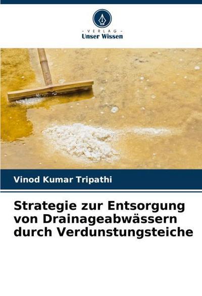 Strategie zur Entsorgung von Drainageabwässern durch Verdunstungsteiche