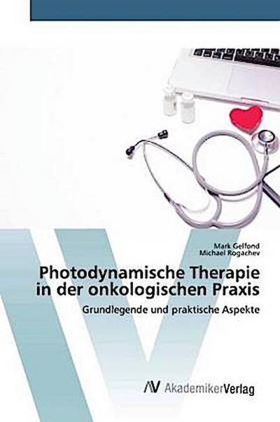 Photodynamische Therapie in der onkologischen Praxis
