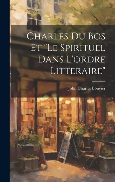 Charles Du Bos Et "le Spirituel Dans L’ordre Litteraire"