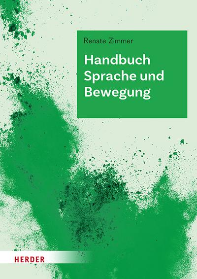 Handbuch Sprache und Bewegung: Alltagsintegrierte Sprachbildung in der Kita