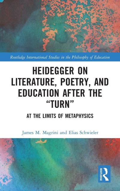 Heidegger on Literature, Poetry, and Education after the ¿Turn¿