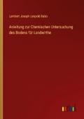 Anleitung zur Chemischen Untersuchung des Bodens f