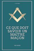 Ce que doit savoir un Maître Maçon (Annoté)