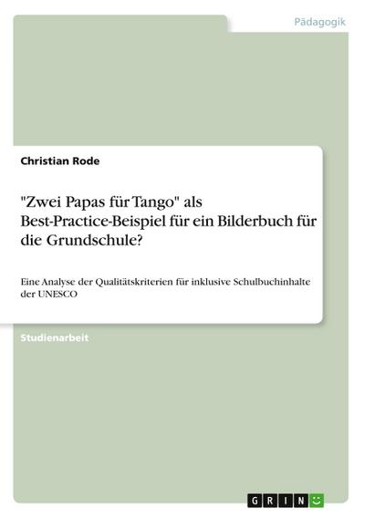 "Zwei Papas für Tango" als Best-Practice-Beispiel für ein Bilderbuch für die Grundschule?