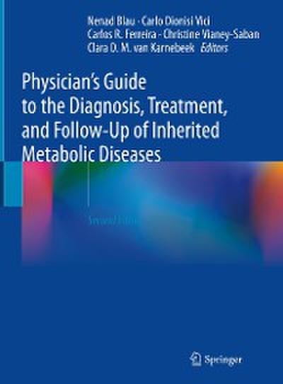 Physician’s Guide to the Diagnosis, Treatment, and Follow-Up of Inherited Metabolic Diseases