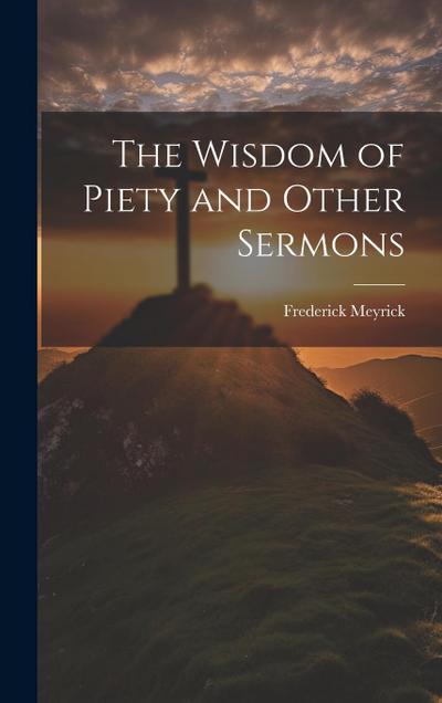 The Wisdom of Piety and Other Sermons