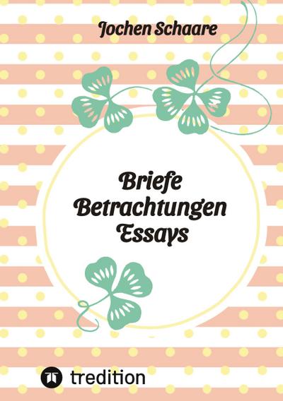 Briefe Betrachtungen Essays