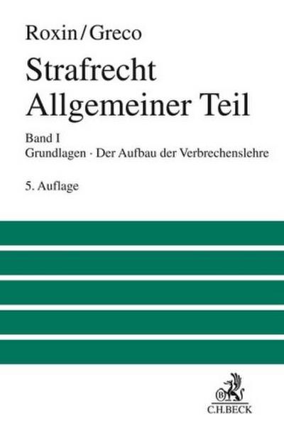 Strafrecht Allgemeiner Teil Bd. 1: Grundlagen. Der Aufbau der Verbrechenslehre. Bd.1