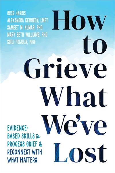How to Grieve What We’ve Lost
