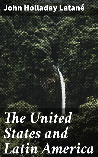 The United States and Latin America