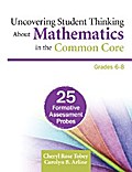Uncovering Student Thinking About Mathematics in the Common Core, Grades 6-8