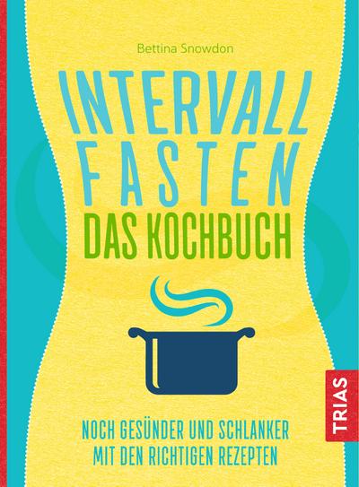 Intervallfasten Das Kochbuch