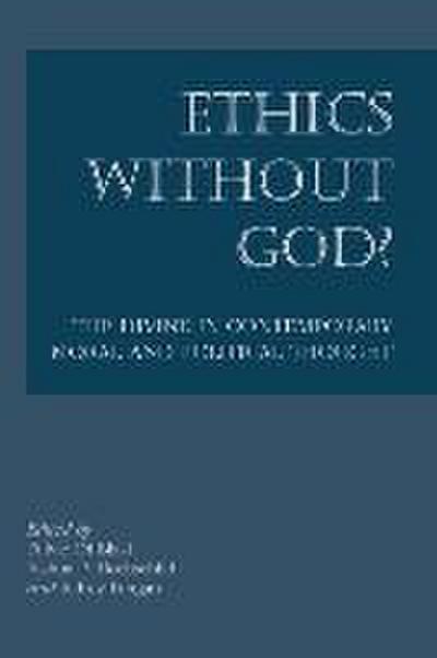 Ethics Without God?: The Divine in Contemporary Moral and Political Thought