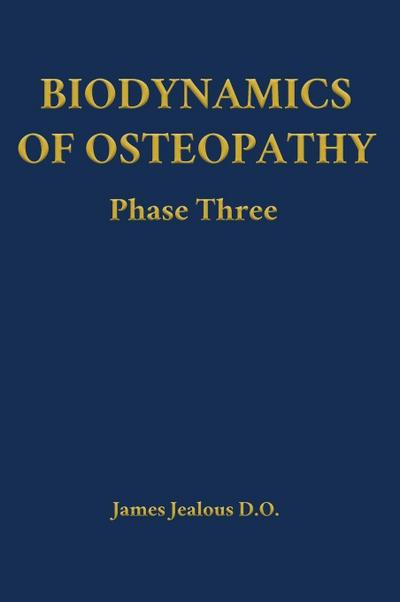 Biodynamics of Osteopathy Phase Three