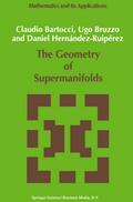 The Geometry of Supermanifolds
