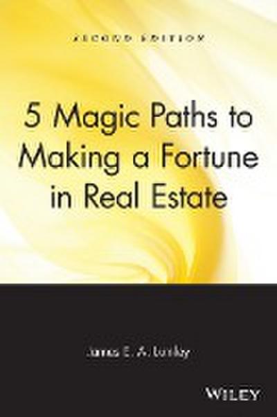 5 Magic Paths to Making a Fortune in Real Estate