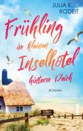 Frühling im kleinen Inselhotel hinterm Deich