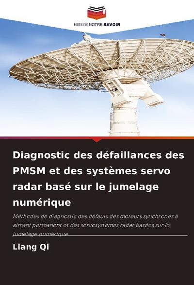 Diagnostic des défaillances des PMSM et des systèmes servo radar basé sur le jumelage numérique