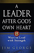 A Leader After God’s Own Heart