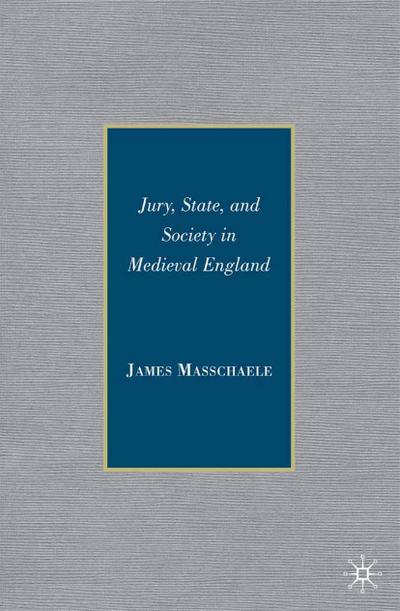 Jury, State, and Society in Medieval England