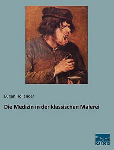 Die Medizin in der klassischen Malerei