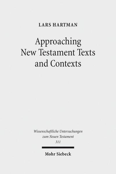 Approaching New Testament Texts and Contexts