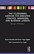 The Feldenkrais Method for Executive Coaches, Managers, and Business Leaders
