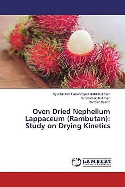 Oven Dried Nephelium Lappaceum (Rambutan): Study on Drying Kinetics