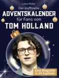 Der inoffizielle Adventskalender für Fans von Tom Holland
