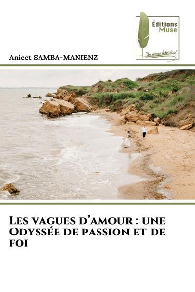 Les vagues d’amour : une Odyssée de passion et de foi