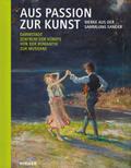Aus Passion zur Kunst. Werke aus der Sammlung Sander