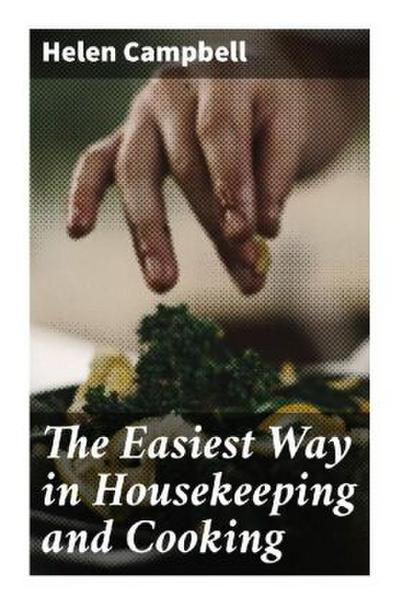 The Easiest Way in Housekeeping and Cooking