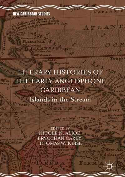 Literary Histories of the Early Anglophone Caribbean