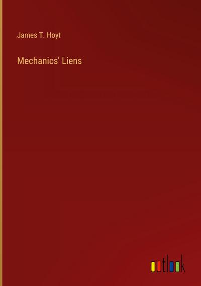 Mechanics’ Liens