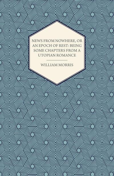 News from Nowhere, or an Epoch of Rest
