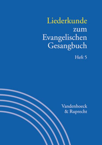 Handbuch zum Evangelischen Gesangbuch Liederkunde zum Evangelischen Gesangbuch. H.5