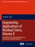 Engineering Applications of Residual Stress, Volume 8: Proceedings of the 2011 Annual Conference on Experimental and Applied Mechanics (Conference ... for Experimental Mechanics Series, Band 8)
