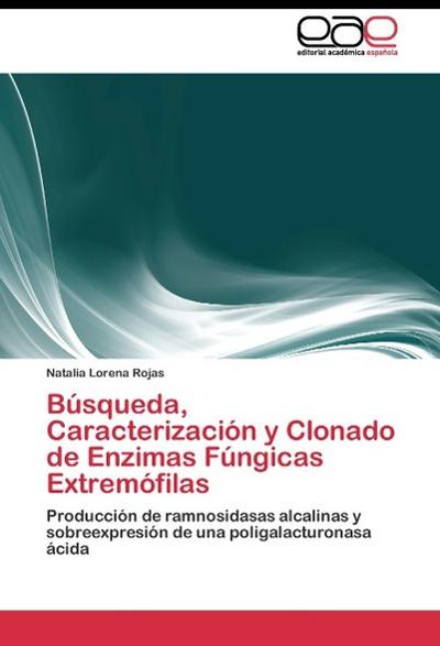 Búsqueda, Caracterización y Clonado de Enzimas Fúngicas Extremófilas