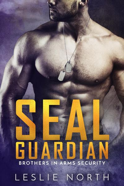 SEAL Guardian (Brothers In Arms, #3)
