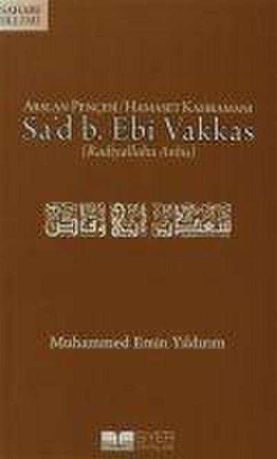 Arslan Pencesi Hamaset Kahramani Sad B. Ebi Vakkas r.a.