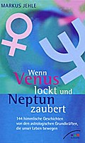 Wenn Venus lockt und Neptun zaubert