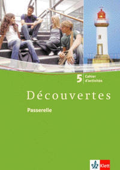 Découvertes 5: Cahier d’activités 5. Lernjahr: Französisch als 2. Fremdsprache oder fortgeführte 1. Fremdsprache. Gymnasium (Découvertes. Ausgabe ab 2004)