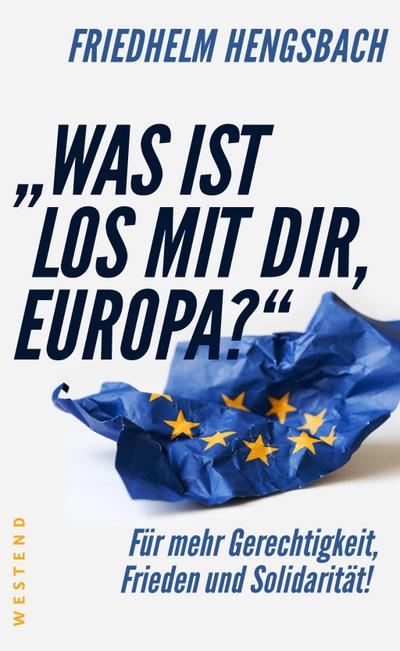 Hengsbach, F: "Was ist los mit dir, Europa?"
