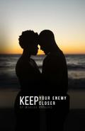 Keep Your Enemy Closer